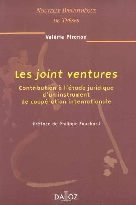 LES JOINT VENTURES. VOLUME 37 - CONTRIBUTION A L'ETUDE JURIDIQUE D'UN INSTRUMENT DE COOPERATION INTE
