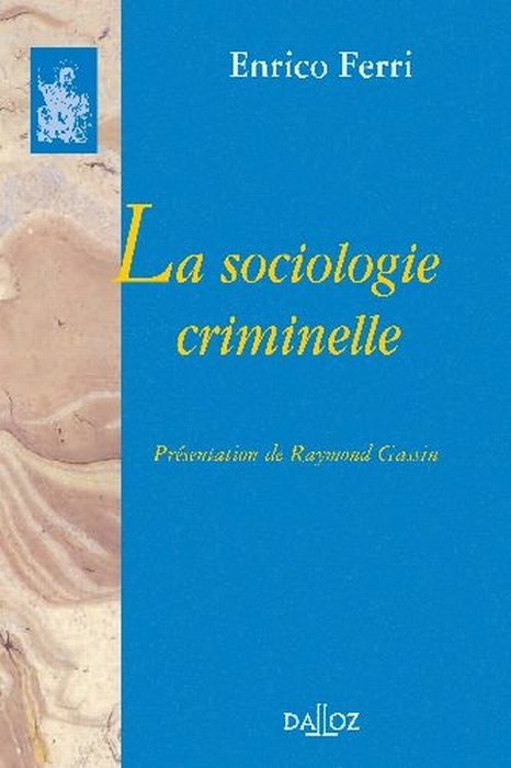 LA SOCIOLOGIE CRIMINELLE - REIMPRESSION DE L'EDITION DE 1893