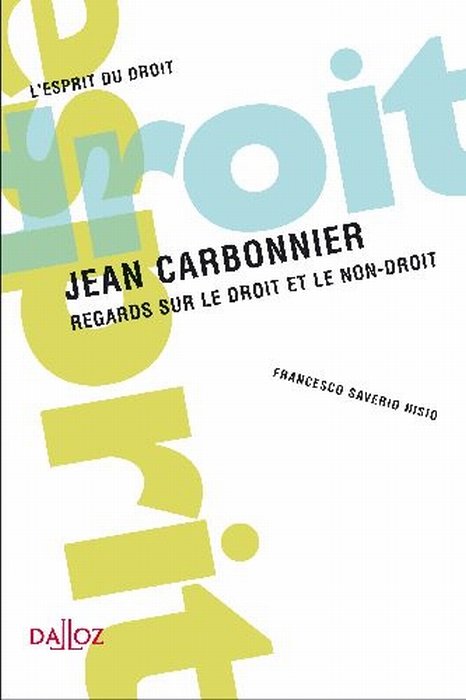 JEAN CARBONNIER - REGARDS SUR LE DROIT ET LE NON-DROIT
