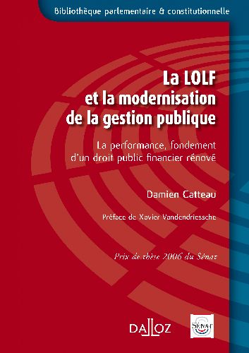 LA LOLF ET LA MODERNISATION DE LA GESTION PUBLIQUE - LA PERFORMANCE, FONDEMENT D'UN DROIT PUBLIC
