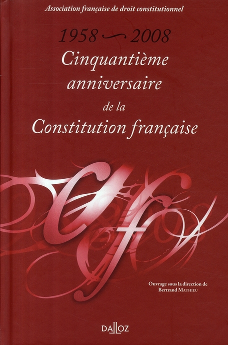 1958-2008 : CINQUANTIEME ANNIVERSAIRE DE LA CONSTITUTION FRANCAISE