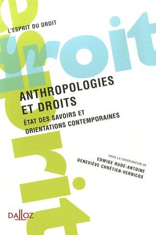 ANTHROPOLOGIES ET DROITS - ETAT DES SAVOIRS ET ORIENTATIONS CONTEMPORAINES