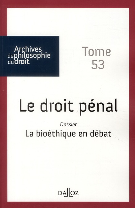 LE DROIT PENAL / LA BIOETHIQUE EN DEBAT - TOME 53