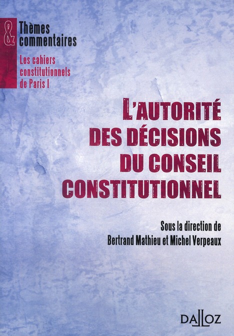 L'AUTORITE DES DECISIONS DU CONSEIL CONSTITUTIONNEL