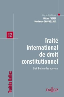 TRAITE INTERNATIONAL DE DROIT CONSTITUTIONNEL - TOME 2 DISTRIBUTION DES POUVOIRS