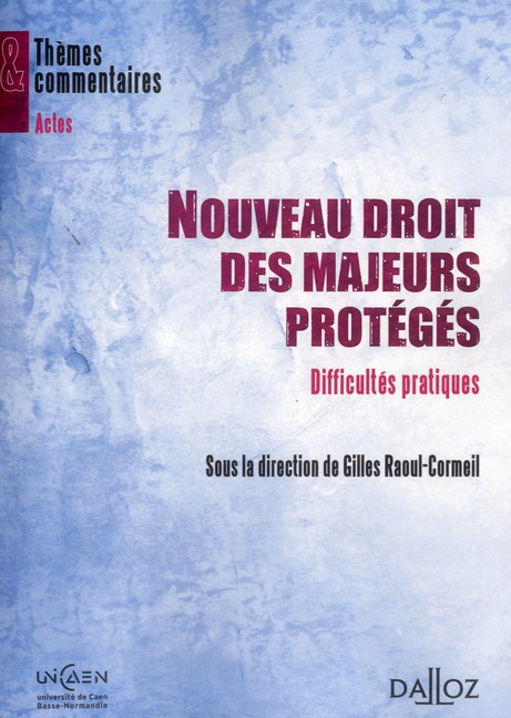 NOUVEAU DROIT DES MAJEURS PROTEGES - DIFFICULTES PRATIQUES