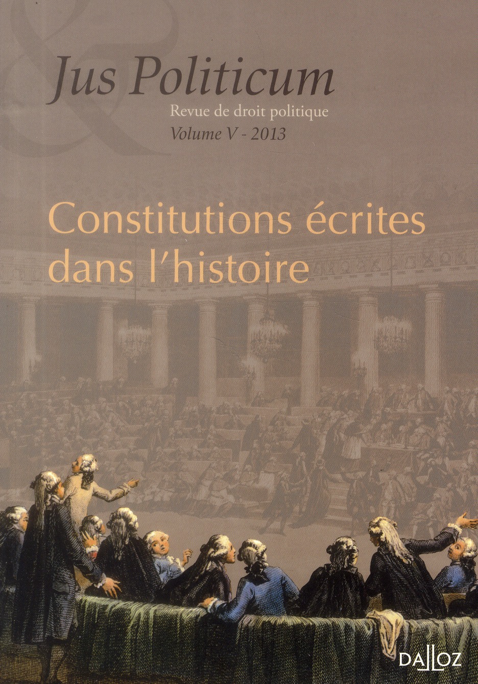 CONSTITUTIONS ECRITES DANS L'HISTOIRE - JUS POLITICUM V - 2013