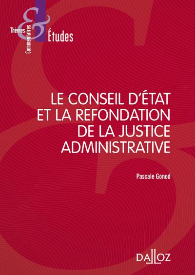 LE CONSEIL D'ETAT ET LA REFONDATION DE LA JUSTICE ADMINISTRATIVE