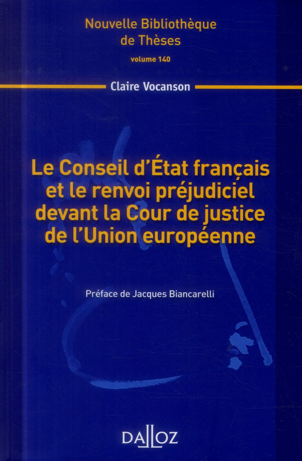 LE CONSEIL D'ETAT FRANCAIS ET LE RENVOI PREJUDICIEL DEVANT LA COUR DE LA JUSTICE DE L'UNION EUROPEEN