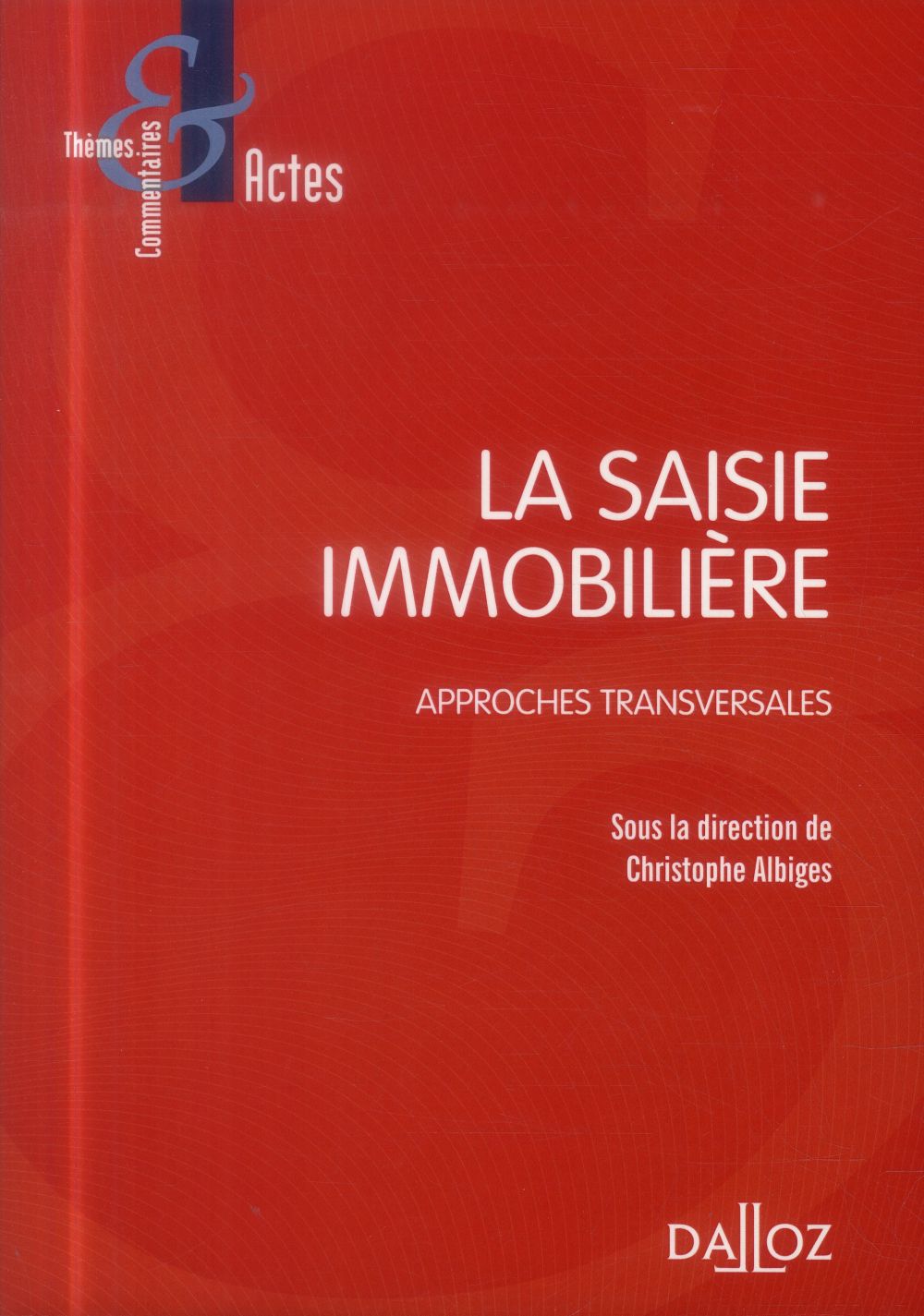 LA SAISIE IMMOBILIERE - APPROCHES TRANSVERSALES