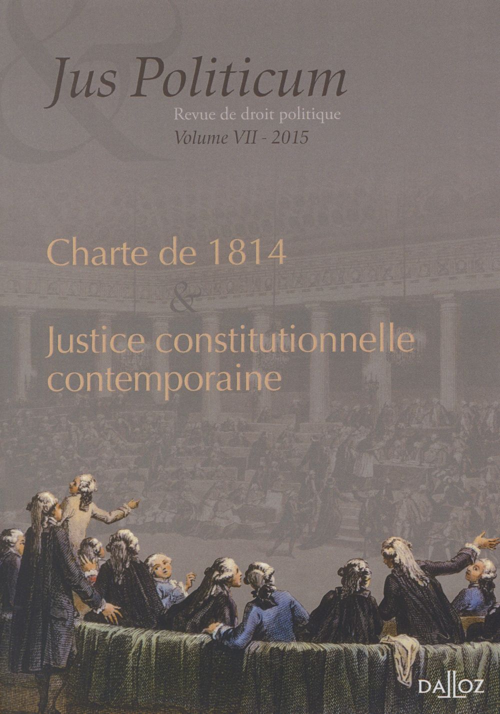 LA JUSTICE CONSTITUTIONNELLE CONTEMPORAINE - JUS POLITICUM VII - VOLUME 7