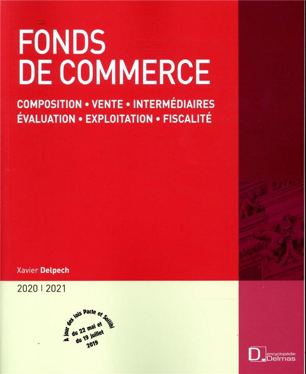 FONDS DE COMMERCE 2020/21 - COMPOSITION . VENTE . INTERMEDIAIRES . EVALUATION . EXPLOITATION . FISCA