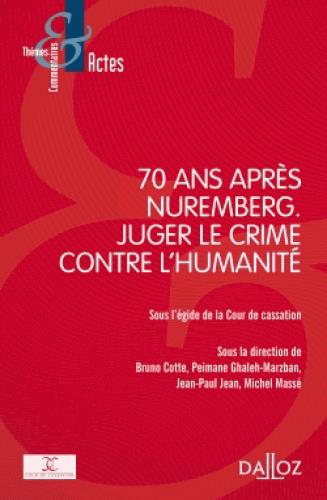 70 ANS APRES NUREMBERG - JUGER LE CRIME CONTRE L'HUMANITE