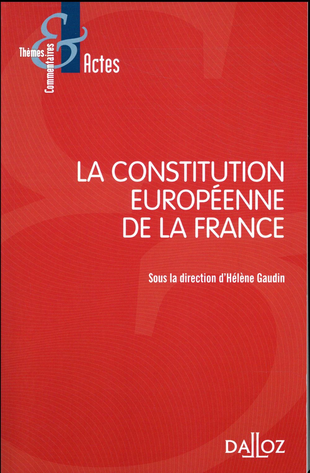 LA CONSTITUTION EUROPEENNE DE LA FRANCE