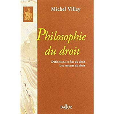 PHILOSOPHIE DU DROIT. DEFINITIONS ET FINS DU DROIT. LES MOYENS DU DROIT