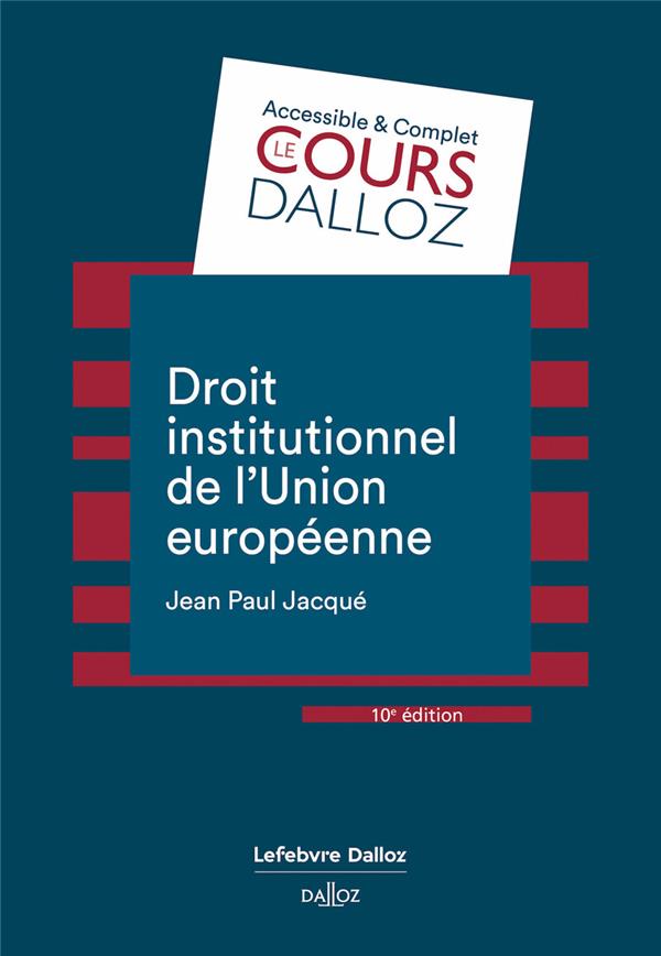 DROIT INSTITUTIONNEL DE L'UNION EUROPEENNE. 10E ED.