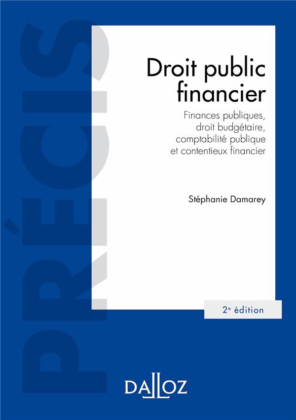 DROIT PUBLIC FINANCIER - FINANCES PUBLIQUES, DROIT BUDGETAIRE, COMPTABILITE PUBLIQUE ET CONTENTIEUX