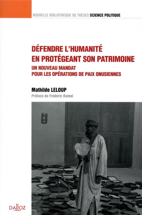 DEFENDRE L'HUMANITE EN PROTEGEANT SON PATRIMOINE. VOLUME 47 - UN NOUVEAU MANDAT POUR LES OPERATIONS