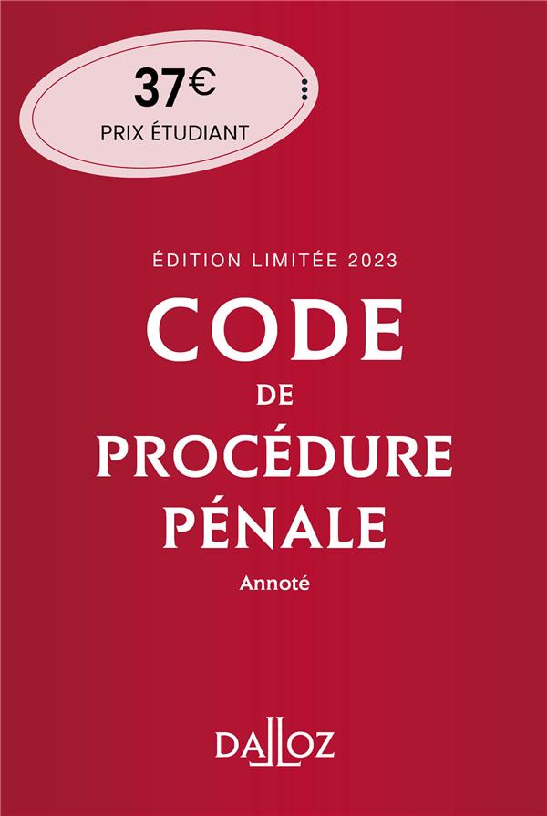 CODE DE PROCEDURE PENALE 2023 ANNOTE 64ED EDITION LIMITEE - INCLUS LE CODE PENITENTIAIRE