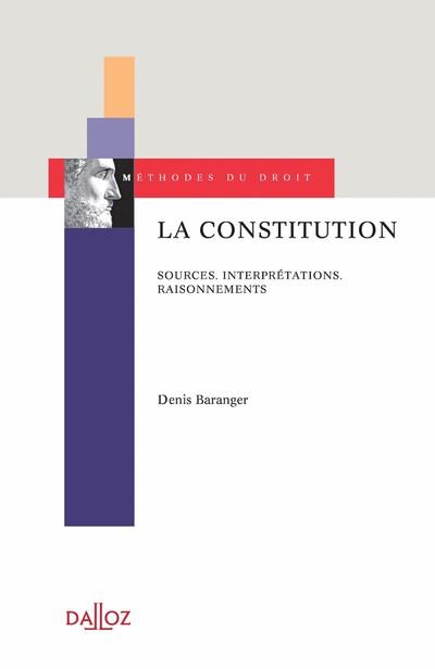 LA CONSTITUTION - SOURCES, INTERPRETATIONS, RAISONNEMENTS