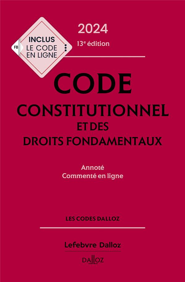 CODE CONSTITUTIONNEL ET DES DROITS FONDAMENTAUX 2024 13ED - ANNOTE ET COMMENTE EN LIGNE