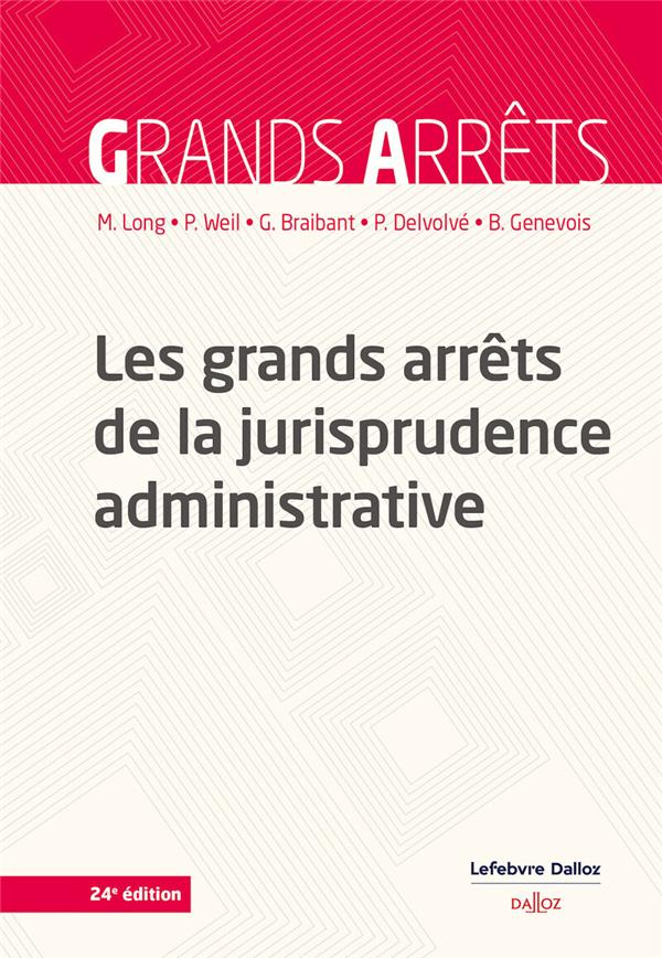 LES GRANDS ARRETS DE LA JURISPRUDENCE ADMINISTRATIVE. 24E ED.
