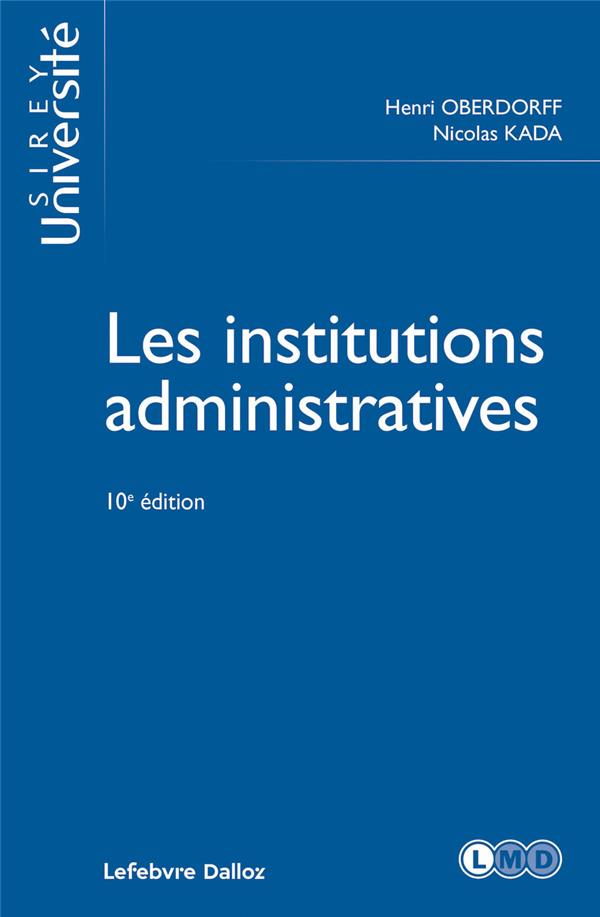 LES INSTITUTIONS ADMINISTRATIVES. 10E ED.