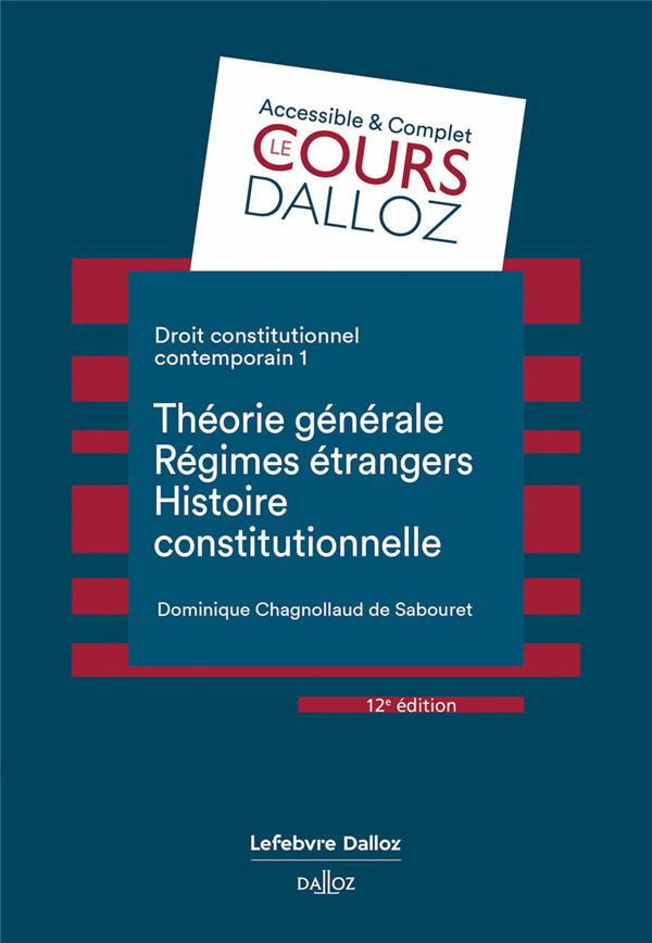 DROIT CONSTITUTIONNEL CONTEMPORAIN 1. 12E ED. - THEORIE GENERALE - LES REGIMES ETRANGERS - HISTOIRE