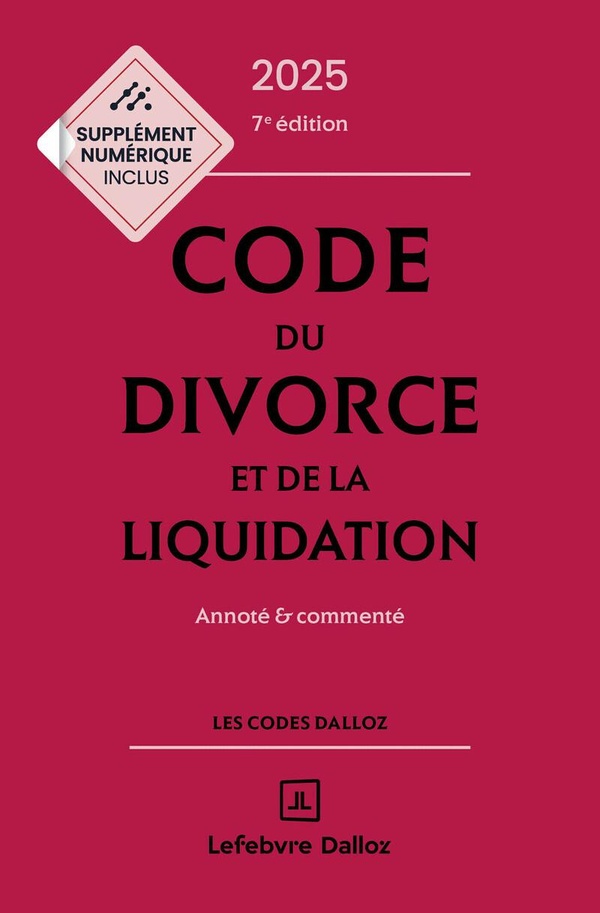 CODE DU DIVORCE ET DE LA LIQUIDATION 2026, ANNOTE ET COMMENTE. 7E ED.