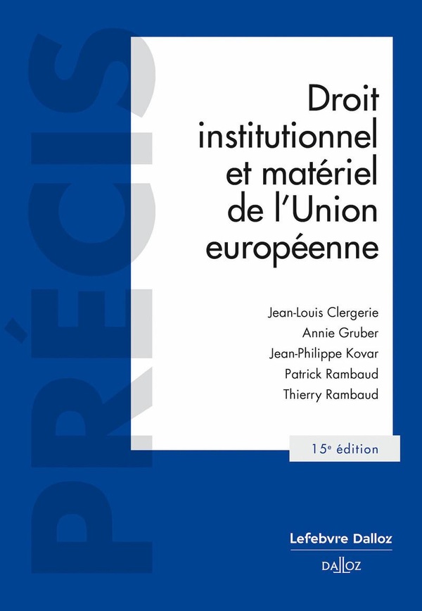 DROIT INSTITUTIONNEL ET MATERIEL DE L'UNION EUROPEENNE. 15E ED.