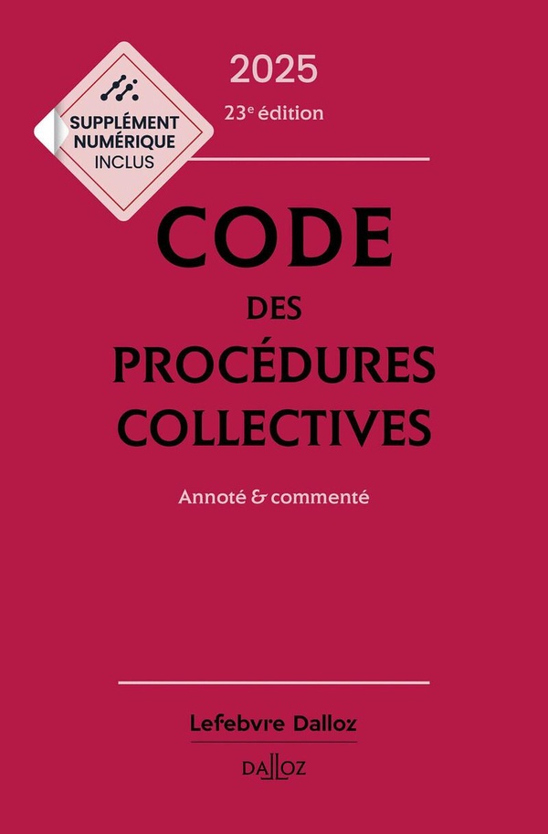 CODE DES PROCEDURES COLLECTIVES 2025, ANNOTE & COMMENTE. 23E ED..