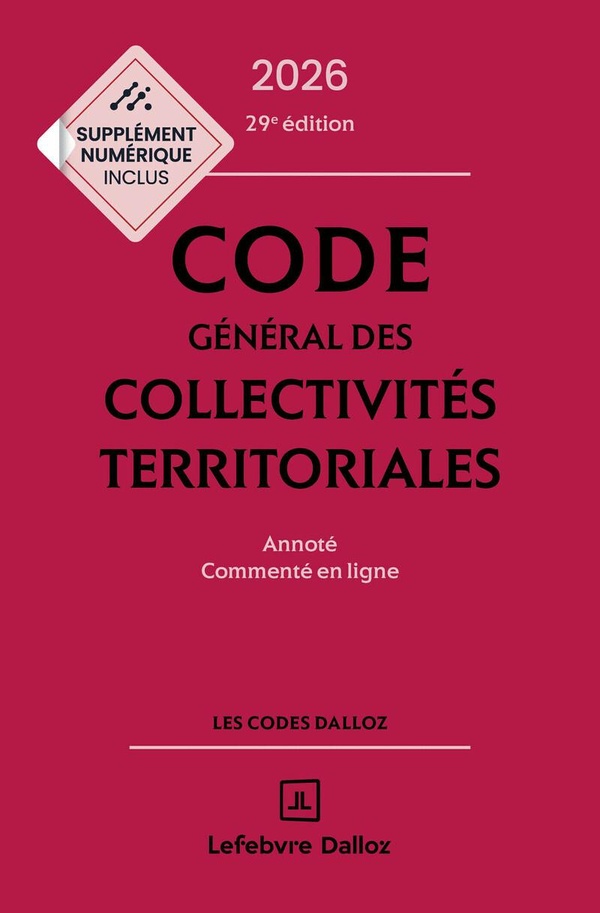 CODE GENERAL DES COLLECTIVITES TERRITORIALES 2026, ANNOTE ET COMMENTE. 29E ED.