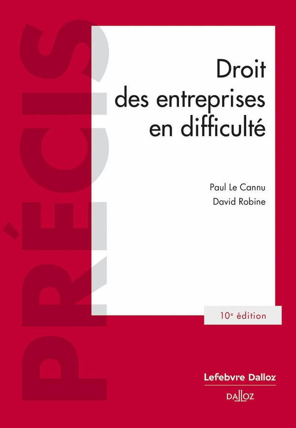 DROIT DES ENTREPRISES EN DIFFICULTE. 10E ED.