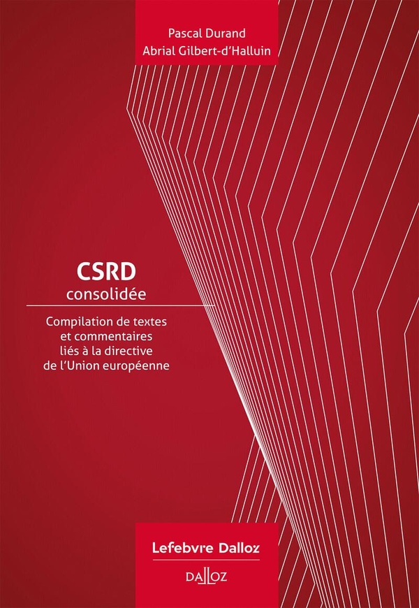 CSRD CONSOLIDEE - COMPILATION DE TEXTES ET COMMENTAIRES LIES A LA DIRECTIVE DE L'UE SUR LE RAPPORT D