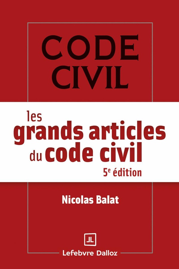 LES GRANDS ARTICLES DU CODE CIVIL. 5E ED.