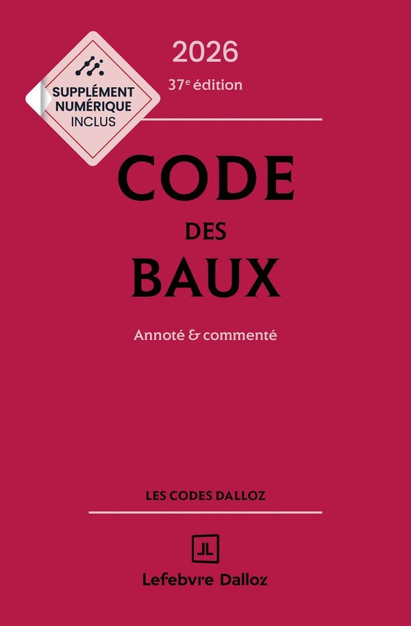 CODE DES BAUX 2026, ANNOTE ET COMMENTE. 37E ED.