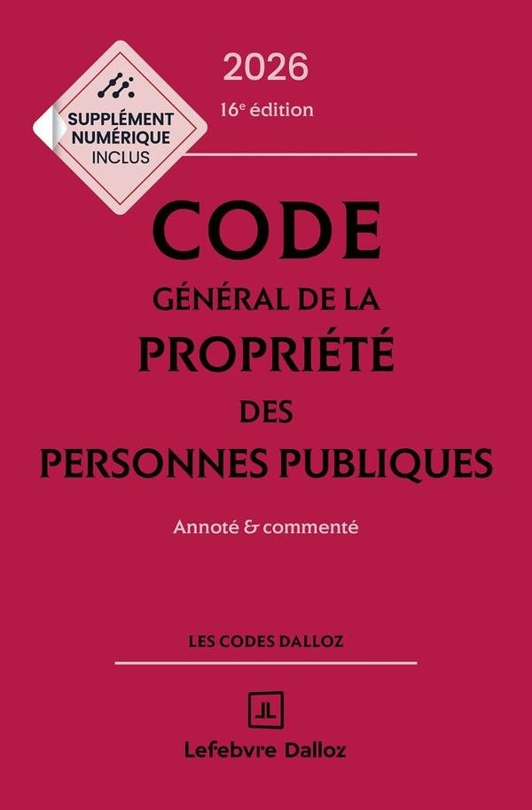 CODE GENERAL DE LA PROPRIETE DES PERSONNES PUBLIQUES 2026, ANNOTE ET COMMENTE. 16E ED.