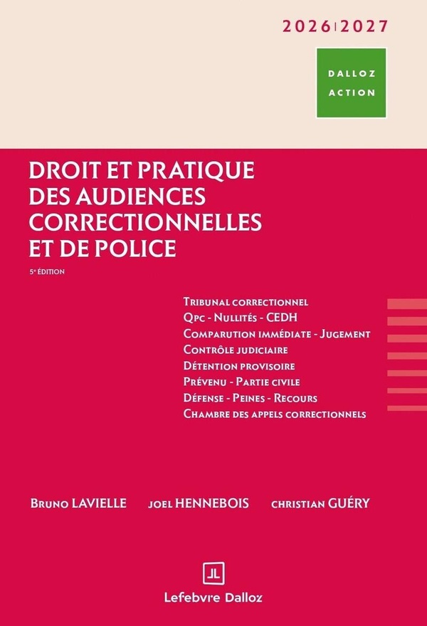 DROIT ET PRATIQUE DES AUDIENCES CORRECTIONNELLES ET DE POLICE 2026/2027. 5E ED.