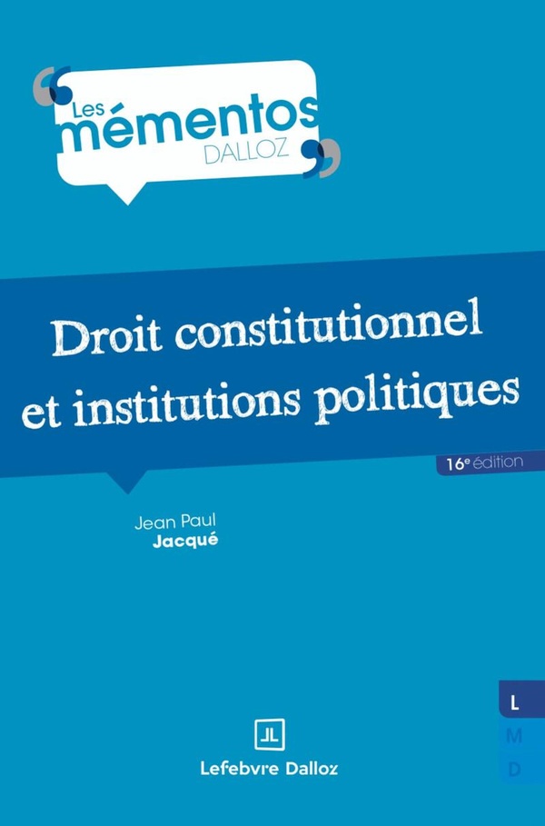 DROIT CONSTITUTIONNEL ET INSTITUTIONS POLITIQUES. 16E ED.