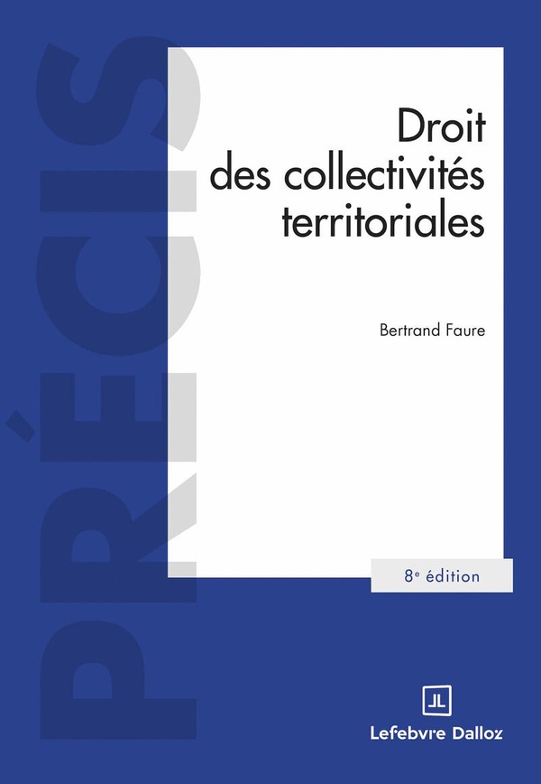 DROIT DES COLLECTIVITES TERRITORIALES. 8E ED.