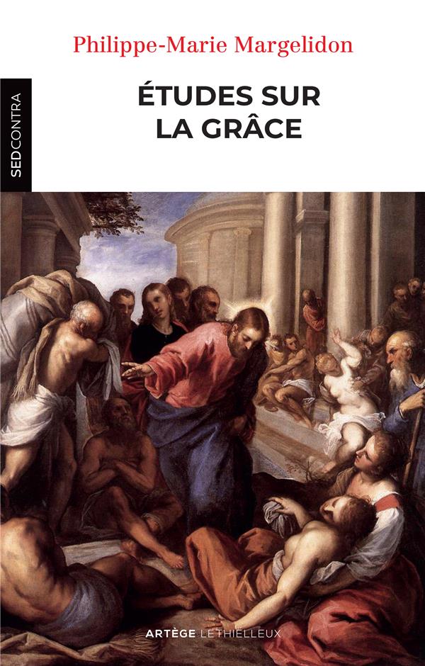 DE LA GRACE A LA GLOIRE - QUINZE LECONS SUR LA GRACE