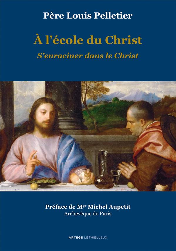 A L'ECOLE DU CHRIST - S'ENRACINER DANS LE CHRIST - VOLUME 2