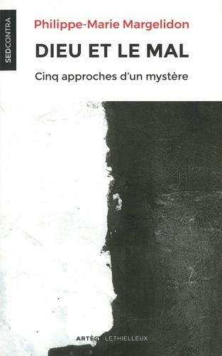 DIEU ET LE MAL - CINQ APPROCHES D'UN MYSTERE