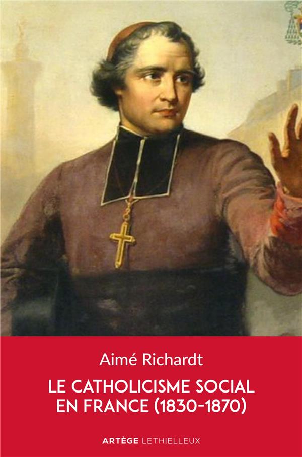 LE CATHOLICISME SOCIAL EN FRANCE (1830-1870)