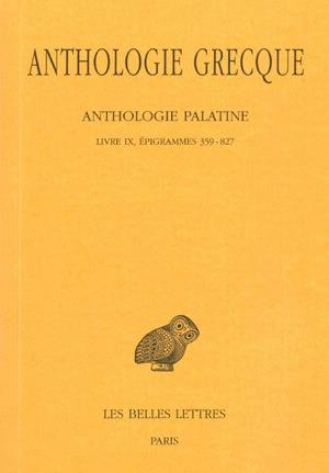 ANTHOLOGIE GRECQUE. TOME VIII: ANTHOLOGIE PALATINE, LIVRE IX, EPIGRAMMES 359-827
