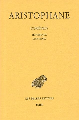 COMEDIES. TOME III: LES OISEAUX - LYSISTRATA