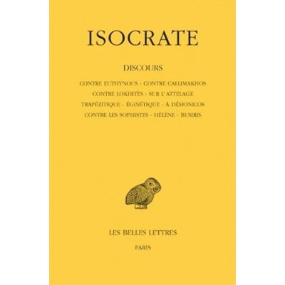 DISCOURS. TOME I : CONTRE EUTHYNOUS - CONTRE CALLIMAKHOS - CONTRE LOKHITES - SUR L'ATTELAGE - TRAPEZ