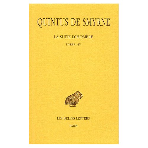 LA SUITE D'HOMERE. TOME I : LIVRES I-IV
