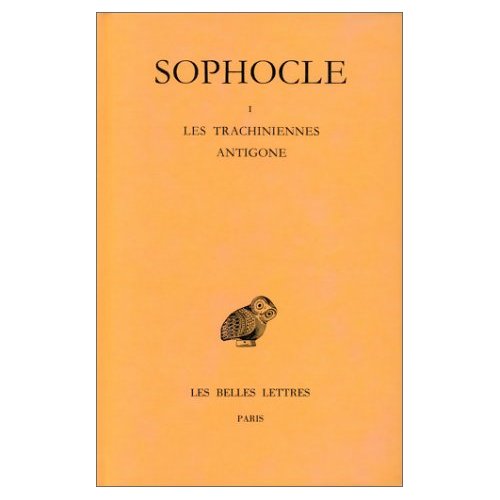 TRAGEDIES. TOME I : INTRODUCTION - LES TRACHINIENNES - ANTIGONE