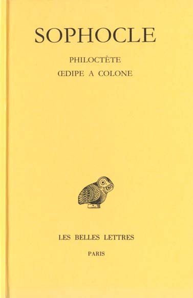 TRAGEDIES. TOME III : PHILOCTETE - OEDIPE A COLONE